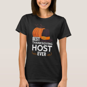 Mens Best Thanksgiving Host Ever Thanks Giving Th T-Shirt