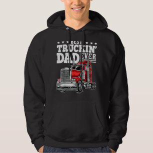 Mens Best Truckin' Dad Ever Big Rig Trucker Father Hoodie