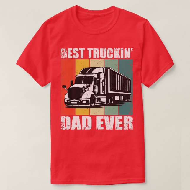 Mens Best Truckin Dad Ever Trucker Funny Truck Dri T-Shirt (Design Front)