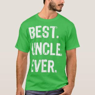 Mens Best Uncle Ever Cool Funny Gift Father's Day T-Shirt