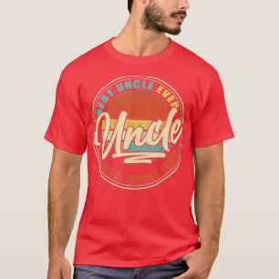 Mens Best Uncle Ever Funny Grandpa Gift Papa Gift T-Shirt