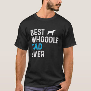 Mens Best Whoodle Dad Ever Funny Dog Dad Pet Owner T-Shirt