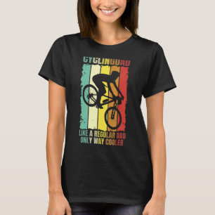 Mens Bicycle Cyclist Cycling Dad Like A Regular Da T-Shirt