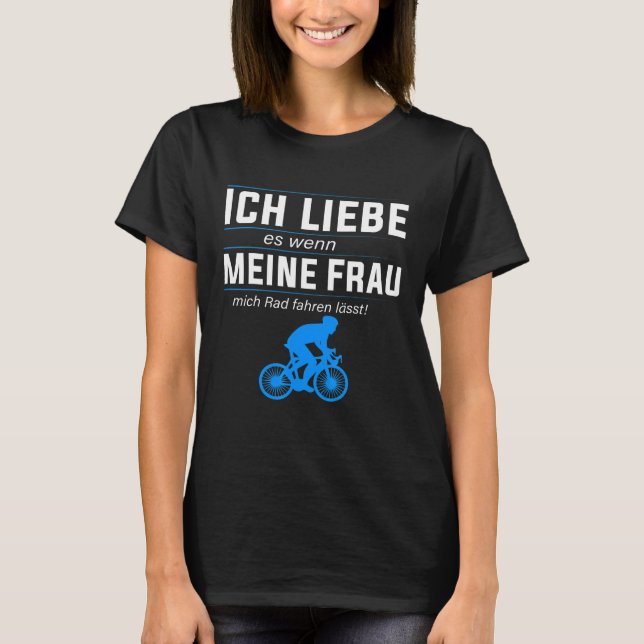 Mens Bicycle – I Love It When My Wife Lets You Rid T-Shirt (Front)