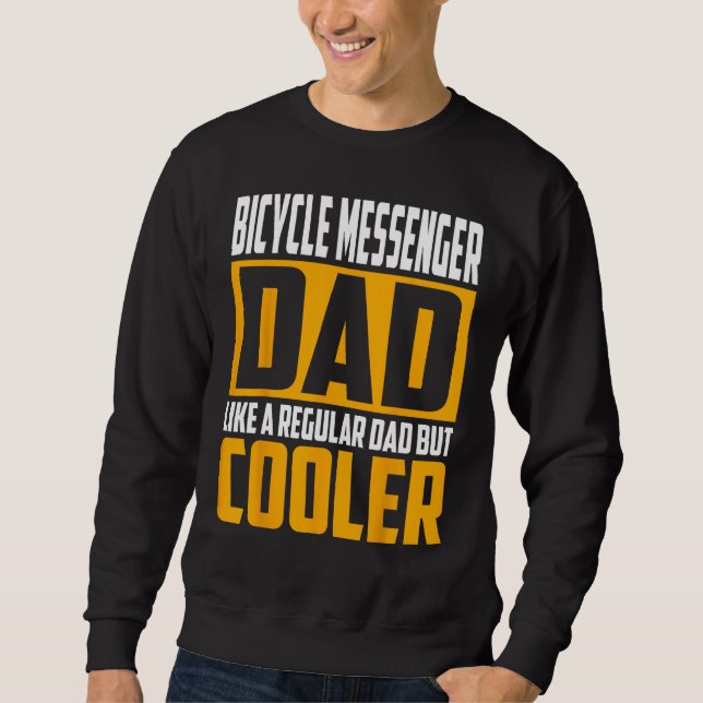 Mens Bicycle Messenger Dad  Like a Regular Dad but Sweatshirt (Front)