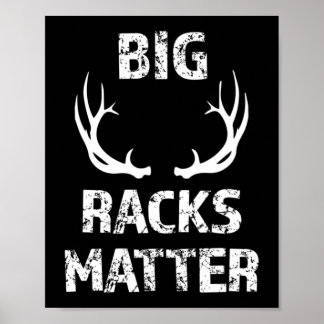 Mens Big Racks Matter Fun Deer Buck Hunting Men's  Poster