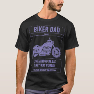 Mens Biker Dad Like A Normal Dad Only Way Cooler M T-Shirt