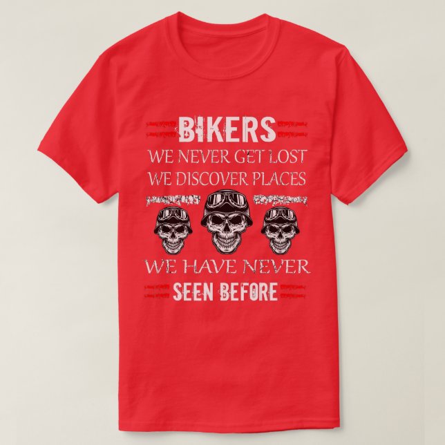 Mens Biker Never Get Lost We Discover Places Motor T-Shirt (Design Front)