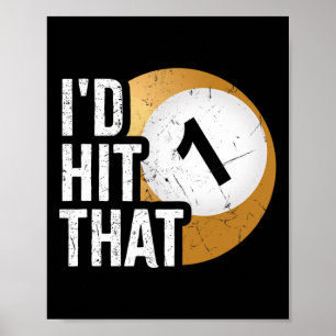 Mens Billiards Funny Id Hit That Pool Player Poster