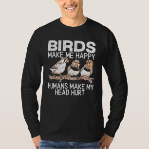 Mens Birds Make Me Happy Humans Make My Head Hurt T-Shirt