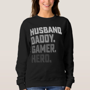 Mens Birthday Gaming Dad Father Husband Gamer Fat Sweatshirt