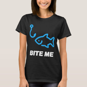 Mens bite fishing hook gift for any fishing king T-Shirt