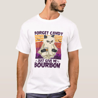Mens Black Cat Forget Candy Just Give Me Bourbon H T-Shirt