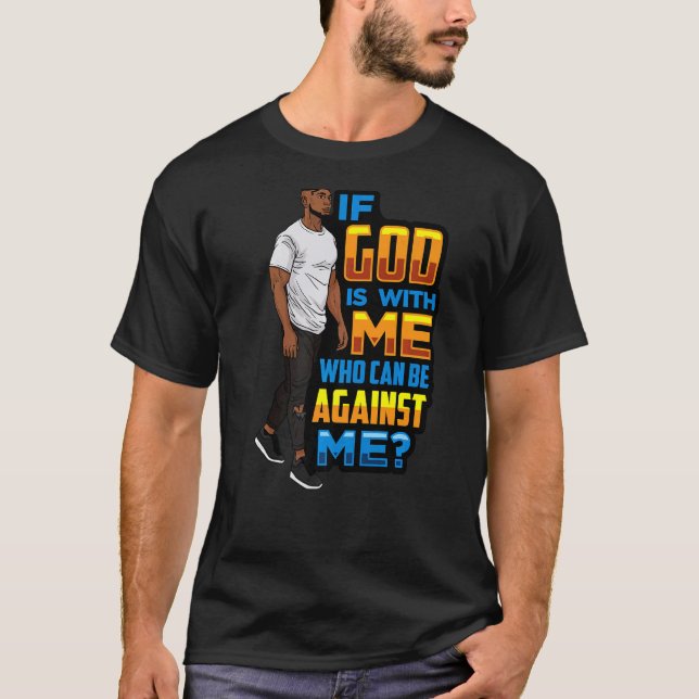 Mens Black Dad If God Is With Me Who Can Be Agains T-Shirt (Front)