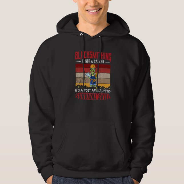 Mens Blacksmith Is Not A Career Smithing Survival  Hoodie (Front)