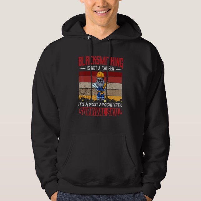 Mens Blacksmith Is Not A Career Smithing Survival  Hoodie (Front)