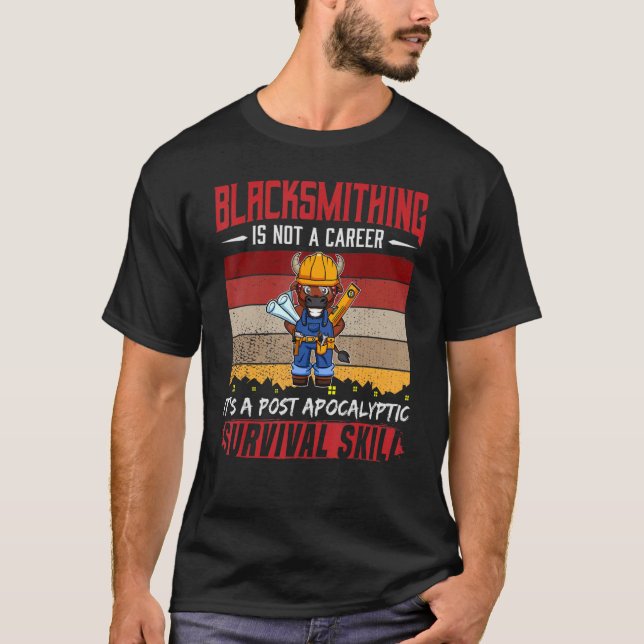 Mens Blacksmith Is Not A Career Smithing Survival  T-Shirt (Front)
