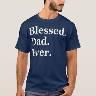 Mens Blessed Dad Ever Christian T-Shirt
