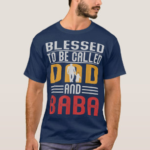 Mens Blessed To Be Called Dad And Baba Fathers Day T-Shirt