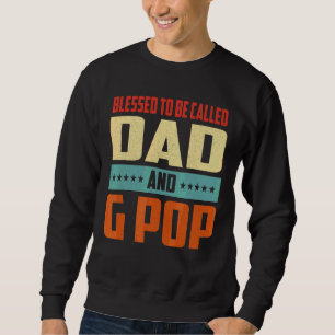 Mens Blessed To Be Called Dad And G Pop Vintage Fa Sweatshirt