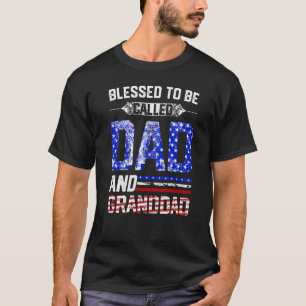 Mens Blessed To Be Called Dad And Granddad Fathers T-Shirt
