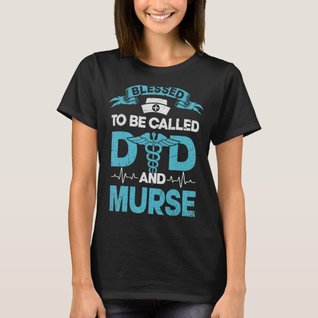Mens Blessed To Be Called Dad And Murse Nurse Fath T-Shirt (Front)