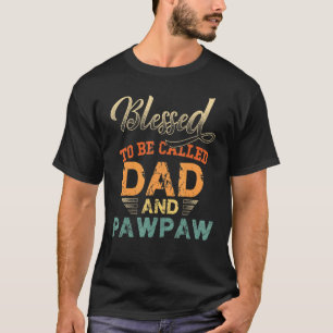 Mens Blessed To Be Called Dad And Pawpaw Funny Fat T-Shirt