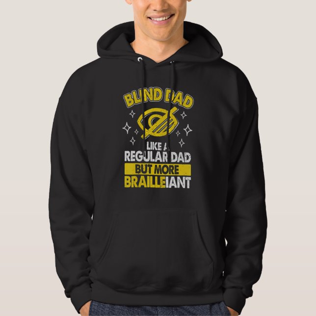 Mens Blind Dad Like Regular Dad But Brailleiant Bl Hoodie (Front)