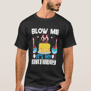 Mens Blow Me I'm 92 My Birthday Gag Present Sayi T-Shirt