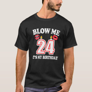 Mens Blow me It's my 24th Birthday Candle Joke 24 T-Shirt