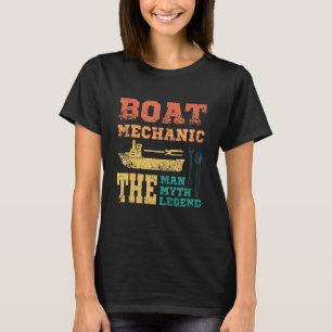 Mens Boat mechanic the man the myth the legend T-Shirt