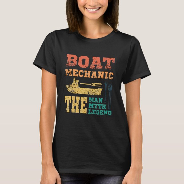 Mens Boat mechanic the man the myth the legend T-Shirt (Front)