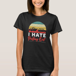 Mens Boating I Hate Pulling Out Boat Captain Sailo T-Shirt
