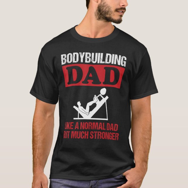 Mens Bodybuilding Dad Slogan Leg Press Strength Tr T-Shirt (Front)