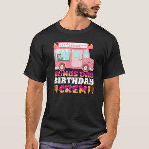 Mens Bonus Dad Birthday Crew Ice Cream Bonus Dad F T-Shirt