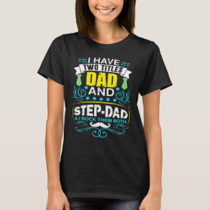 Mens Bonus Dad Step Dad Best Stepfather Stepchild T-Shirt