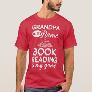 Mens Book Lover Grandpa Is My Name Book Reading Is T-Shirt