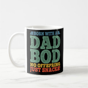 Mens Born with a Dad Bod No Offspring, Just Snacks Coffee Mug