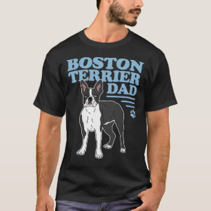Mens Boston Terrier Dad Dog Owner Boston Terrier T T-Shirt