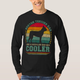 Mens Boston Terrier Dad Like A Regular Dad But Coo T-Shirt