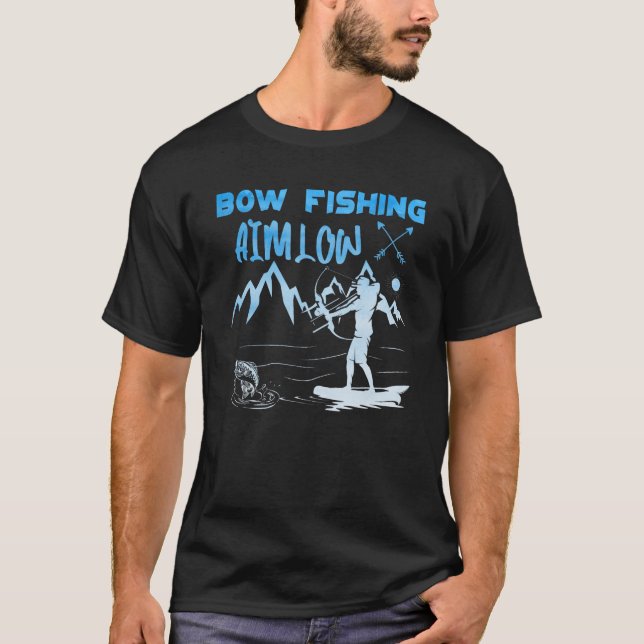 Mens Bow Fishing Aim Low Bow Hunter Fish hunting B T-Shirt (Front)
