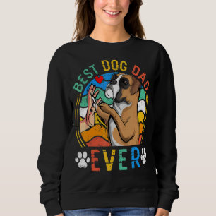 Mens Boxer Best Dog Dad Ever Dog Sweatshirt