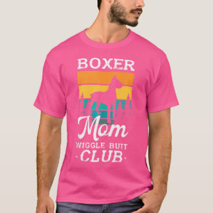Mens Boxer Mum Wiggle Butt Club For A Boxer Lover  T-Shirt