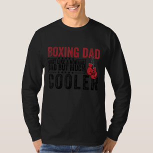 Mens Boxing Dad Like A Normal Dad But Cooler Fath T-Shirt