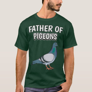 Mens Boys Bird Dad Fathers Day Father Of Pigeons T-Shirt