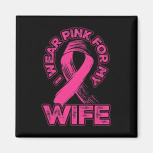 Mens Breast Cancer Awareness I Wear Pink For My Wi Magnet