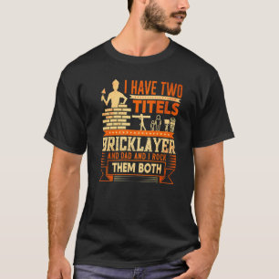 Mens Bricklayer Mens Bricklayer Bricklayer Dad 4 T-Shirt