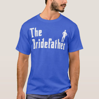 Mens Bridefather Bride Maid Of Honour Wedding Part T-Shirt