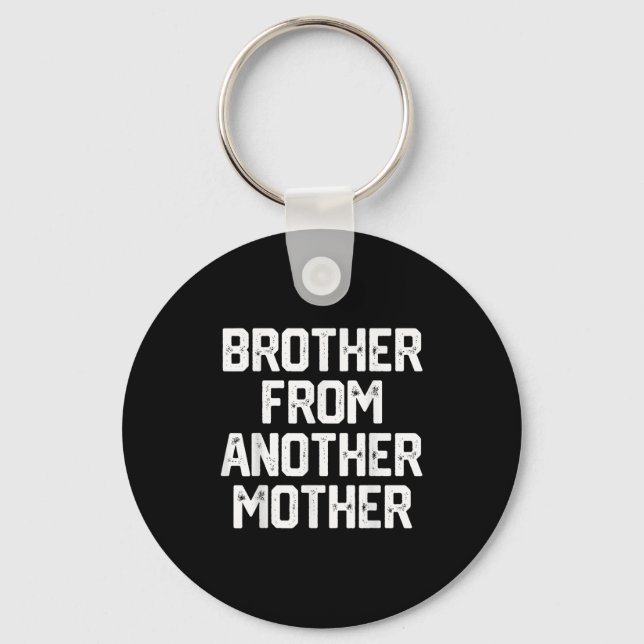 Mens Brother From Another Mother Funny Gag Quote J Key Ring (Front)
