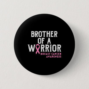 Mens Brother Of A Warrior Breast Cancer Awareness 6 Cm Round Badge